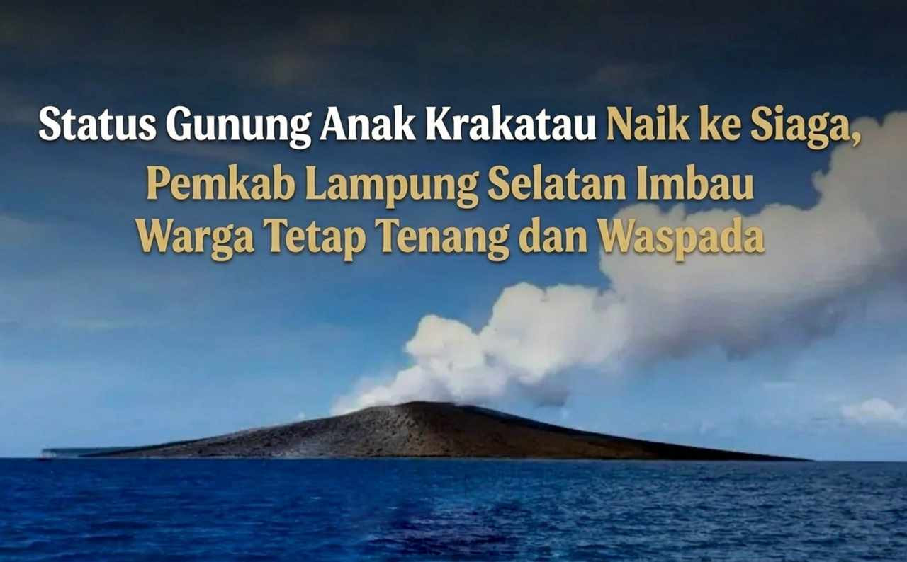 Status Gunung Anak Krakatau Naik ke Siaga, Pemkab Lampung Selatan Imbau Warga Tetap Tenang dan Waspada IMG-20261010-WA0081.jpg