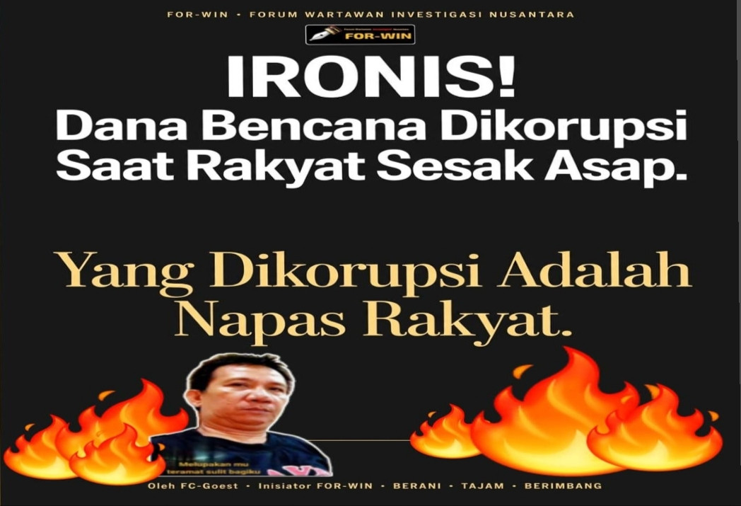 Ironis Saat Rakyat Sesak Asap, Dana Bencana Dikorupsi IMG_20261016_042715.jpg