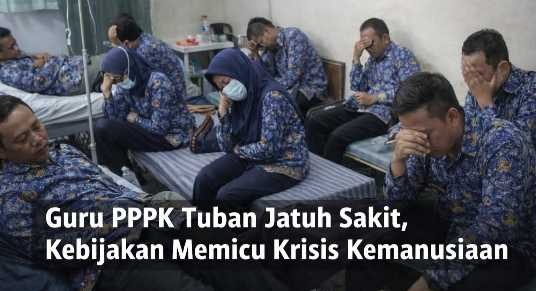Guru PPPK Tuban Jatuh Sakit, Kebijakan Memicu Krisis Kemanusiaan